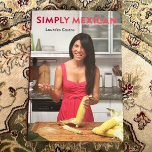 Simply Mexican by Lourdes Castro